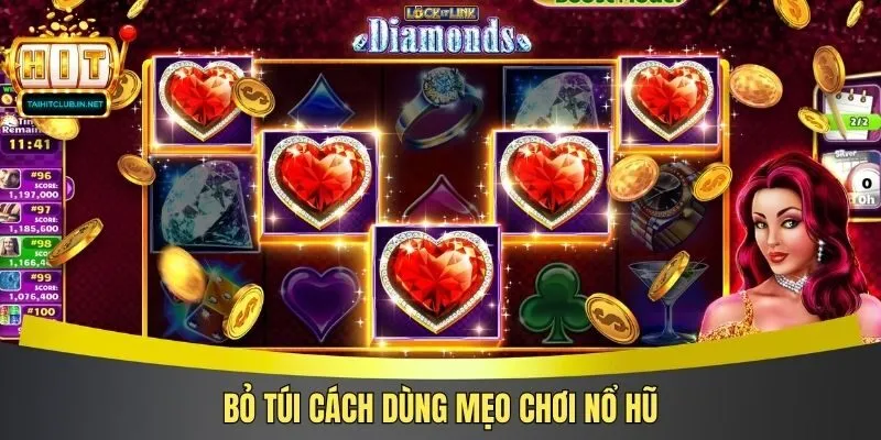 Bỏ túi cách dùng mẹo chơi nổ hũ