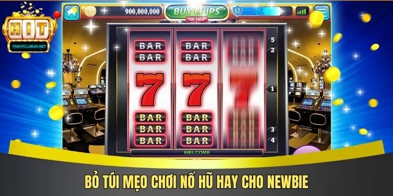 Bỏ túi mẹo chơi nổ hũ hay cho newbie