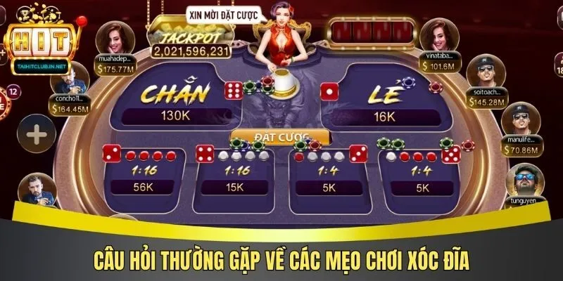 Câu hỏi thường gặp về các mẹo chơi xóc đĩa