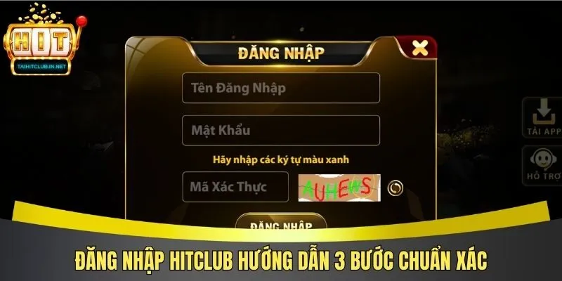 Đăng Nhập Hitclub Hướng Dẫn 3 Bước Chuẩn Xác