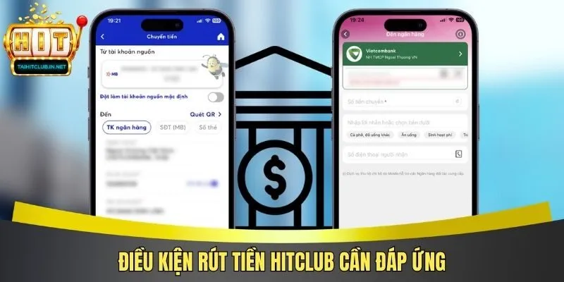 Điều kiện rút tiền Hitclub cần đáp ứng