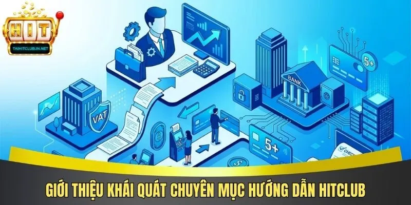 Giới thiệu khái quát chuyên mục hướng dẫn Hitclub