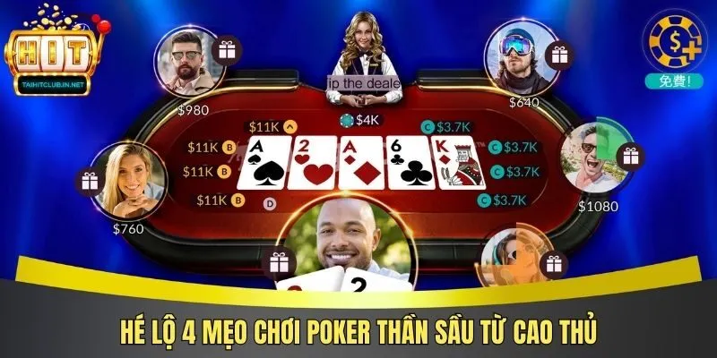 Hé lộ 4 mẹo chơi Poker thần sầu từ cao thủ