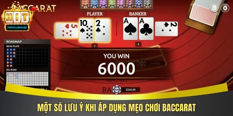 Một số lưu ý khi áp dụng mẹo chơi Baccarat