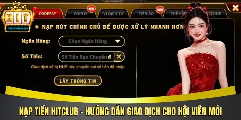 Nạp Tiền Hitclub - Hướng Dẫn Giao Dịch Cho Hội Viên Mới
