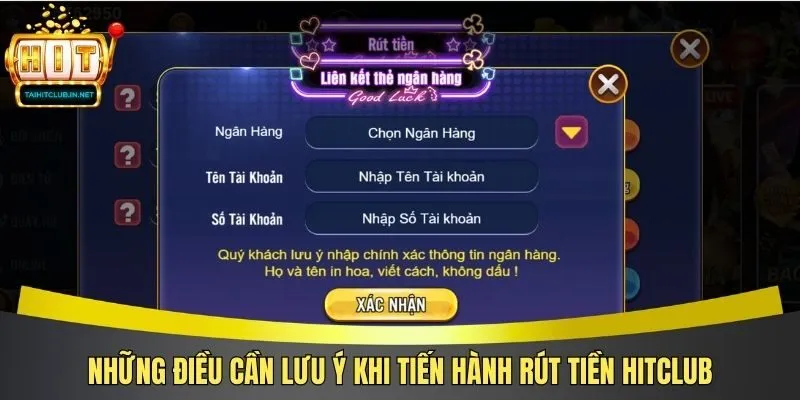Những điều cần lưu ý khi tiến hành rút tiền Hitclub
