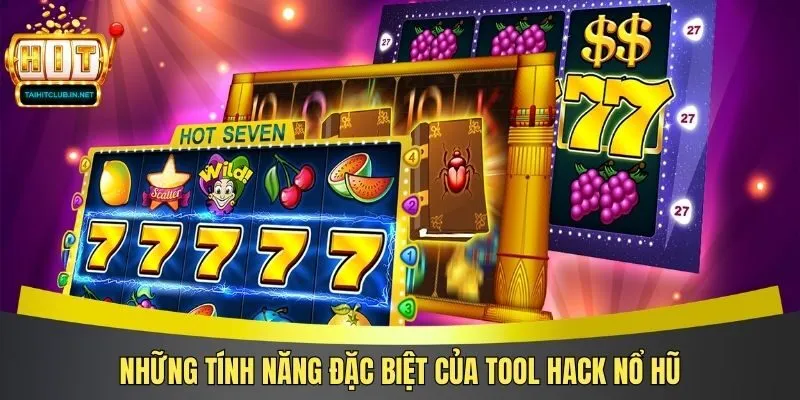 Những tính năng đặc biệt của tool hack nổ hũ
