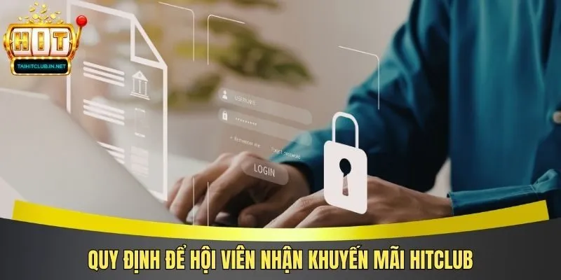 Quy định để hội viên nhận khuyến mãi Hitclub
