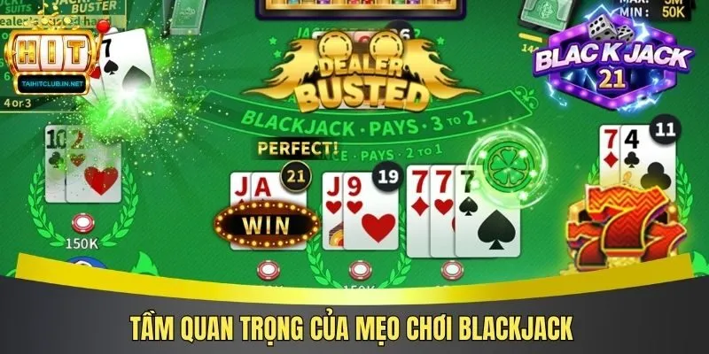 Tầm quan trọng của mẹo chơi Blackjack 